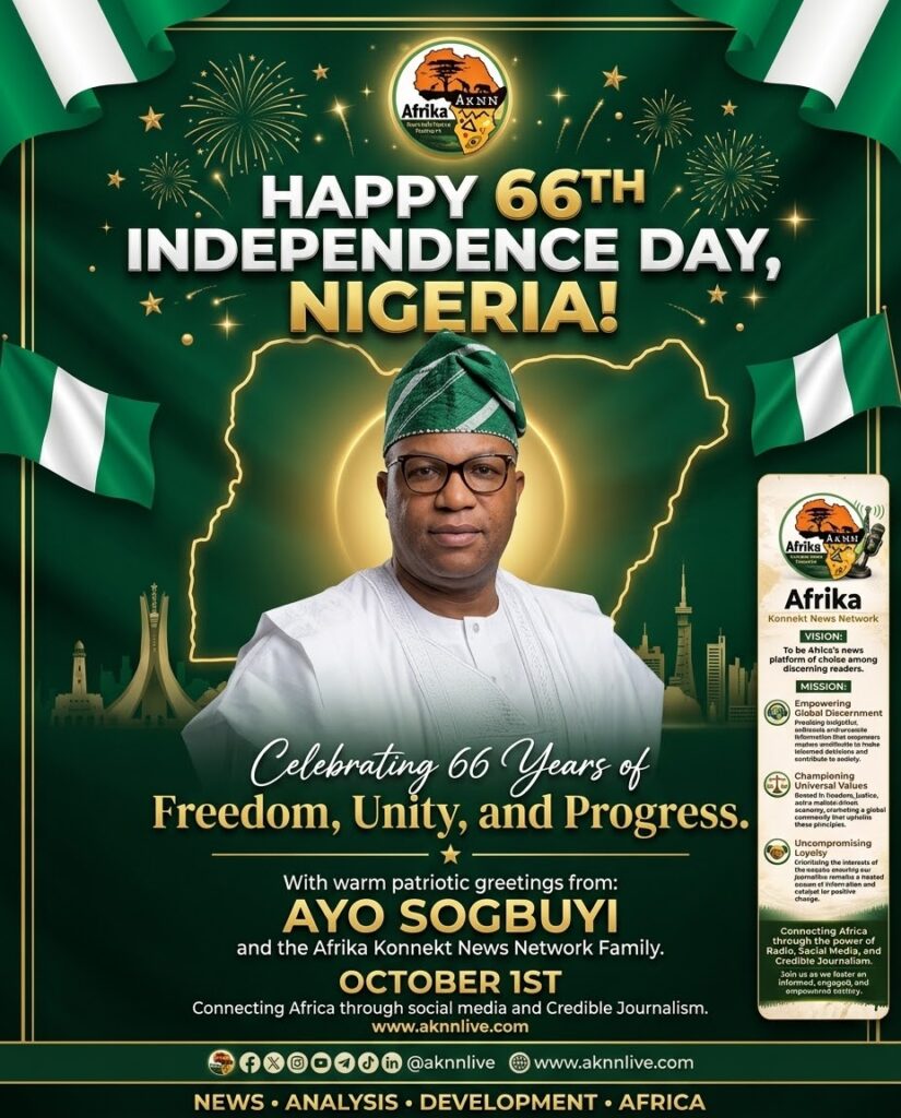 AKNN CEO AYO SOGBUYI CONGRATULATES NIGERIA AT 66, URGES UNITY AND UNCOMPROMISING PATRIOTISM FOR NATIONAL REBIRTH
​LAGOS, NIGERIA 